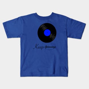 Vinyl Record - Keep Spinning Kids T-Shirt